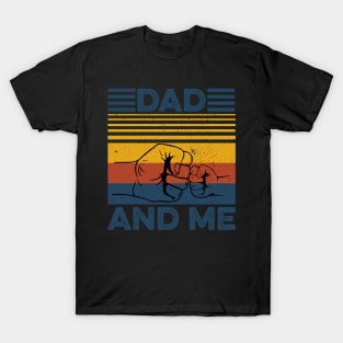 Dad And Me I Love My Dad Gift For Men Father's Day T-Shirt